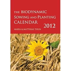 The Biodynamic Sowing and Planting Calendar: 2012