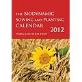 The Biodynamic Sowing and Planting Calendar: 2012