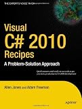 Visual C# 2010 Recipes: A Problem-Solution Approach (Expert's Voice in C#)