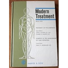 Modern Treatment Vol. 7 No. 2 Treatment of Pyelonephritis and Diuretics in the Management... by Charles D. Schwartz M.D. & Henry O. Heinemann, M.D. (Guest Editors) John H. Moyer M.D.