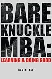 Bare Knuckle MBA: Learning & Doing Good