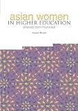 Asian Women in Higher Education: Shared Communities