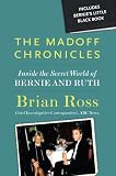 Madoff Chronicles, The: Inside the Secret World of Bernie and Ruth