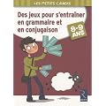 Des jeux pour s'entra�ner en grammaire et en conjugaison : 8-9 ans