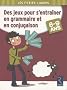 Des jeux pour s'entra�ner en grammaire et en conjugaison : 8-9 ans