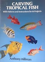 Carving Tropical Fish: With Patterns and Instructions for 16 Projects Carving Tropical Fish: With Patterns and Instructions for 16 Projects