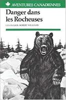 Aventures Canadiennes: Danger dans les Rocheuses (Aventures Canadiennes)