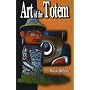 Art of the Totem: Totem Poles of the Northwest Coastal Indians