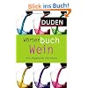 Duden W�rterbuch Wein: Von Abgang bis Zweitwein