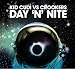 DAY AND  NITE 