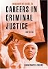 Guide to Careers in Criminal Justice