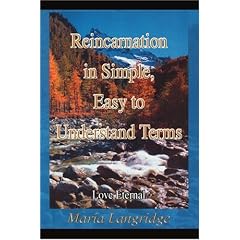 Reincarnation in Simple, Easy to Understand Terms:Love Eternal