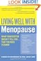 Living Well with Menopause: What Your Doctor Doesn't Tell You...That You Need To Know (Living Well (Collins))