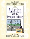 Career Opportunities in Aviation and the Aerospace Industry (Career Opportunities)