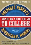 Sending Your Child to College: The Prepared Parent's Operational Manual Sending Your Child to College: The Prepared Parent's Operational Manual