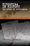 Hiroshima in History: The Myths of Revisionism