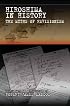 Hiroshima in History: The Myths of Revisionism