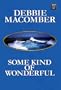 Some Kind of Wonderful (Center Point Premier Romance (Large Print))