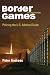 Border Games: Policing the U.S.-Mexico Divide (Cornell Studies in Political Economy)