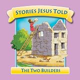 The Two Builders (Stories Jesus Told)