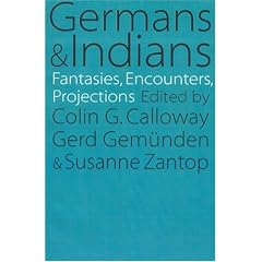 Germans and Indians: Fantasies, Encounters, Projections