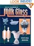 Collectors Encyclopedia Of Milk Glass Identification/Values