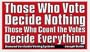 Those Who Vote Decide Nothing. Those Who Count the Votes Decide Everything. Bumper Sticker