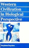 Western civilization in biological perspective : patterns in biohistory