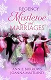 Regency Mistletoe & Marriages (Mills & Boon Special Releases)