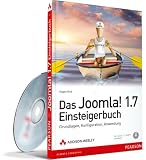Das Joomla! 1.7-Einsteigerbuch: Grundlagen, Konfiguration, Anwendung
