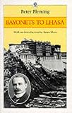 Bayonets to Lhasa: The First Full Account of the British Invasion of the Tibet in 1904