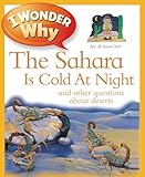 I wonder why the Sahara is cold at night and other questions about deserts