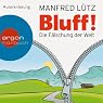 H&ouml;rbuch Bluff!: Die Fälschung der Welt