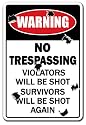 NO TRESPASSING ~Novelty Sign~ Violators Will Be Shot