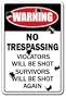 NO TRESPASSING ~Novelty Sign~ Violators Will Be Shot