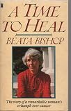 A time to heal : triumph over cancer, the therapy of the future