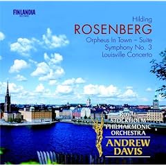 Hilding Rosenberg: Symphony No. 3 * "Orpheus in Town" * "Louisville Concerto"