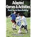 Adapted Games and Activities: From Tag to Team Building