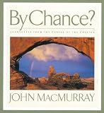 By Chance?: Landscapes from the Canvas of the Creator