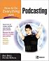 How to Do Everything with Podcasting (How to Do Everything)