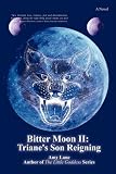 Bitter Moon II: Trianes Son Reigning