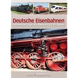 Deutsche Eisenbahnen: Lokomotiven, Z�ge und Bahnh�fe aus 175 Jahrenvon "Michael D�rflinger"