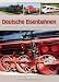 Deutsche Eisenbahnen: Lokomotiven, Z&uuml;ge und Bahnh&ouml;fe aus 175 Jahren