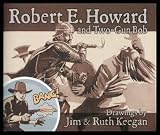 ROBERT E. HOWARD AND TWO-GUN BOB