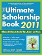 The Ultimate Scholarship Book 2011: Billions of Dollars in Scholarships, Grants and Prizes
