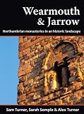 Wearmouth and Jarrow : Northumbrian monasteries in an historic landscape