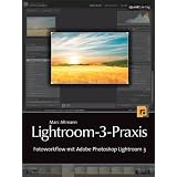 Lightroom-3-Praxis: Fotoworkflow mit Adobe Photoshop Lightroom 3von "Marc Altmann"