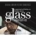 GLASS: A Portrait of Philip in Twelve Parts