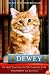 Dewey: The Small-Town Library Cat Who Touched the World