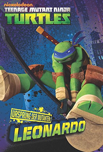 Ursprung der Mutanten: Leonardo (Teenage Mutant Ninja Turtles) (German Edition)